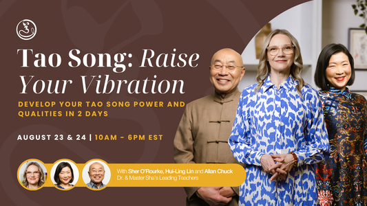Tao Song: Raise Your Vibration, August 23-24, 2025, WEBCAST