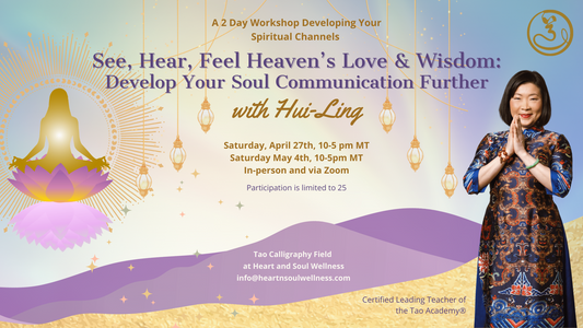 See, Hear, Feel Heaven’s Love and Wisdom: Develop Your Spiritual Channels Further with Hui-Ling Lin