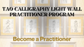 Tao Calligraphy Light Wall Practitioner Program: Become a Practitioner (TA-TCLWBP-1024)