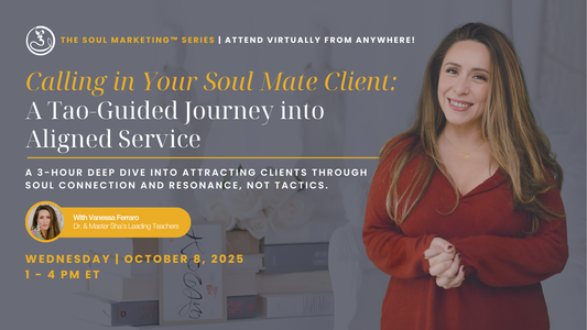 Calling In Your Soulmate Client: A Tao-Guided Journey into Aligned Service