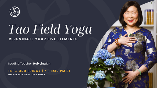 Tao Field Yoga: Rejuvenate Your Five Elements - IN PERSON