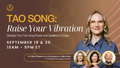 Tao Song: Raise Your Vibration, September 19-20, 2026, WEBCAST