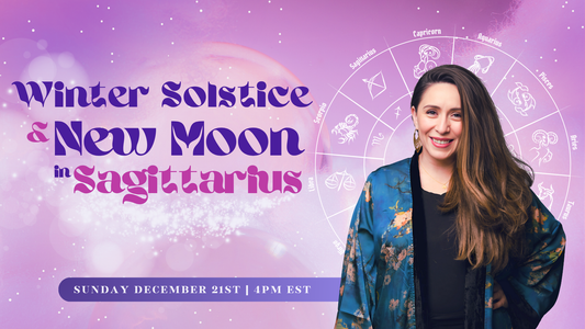 Winter Solstice & New Moon in Sagittarius, December 21st, 2025