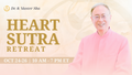 Heart Sutra Retreat, October 24-26, 2025 - IN PERSON