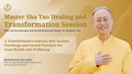 Master Sha Tao Healing and Transformation Session