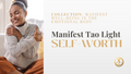 Manifest Tao Light Self-Worth