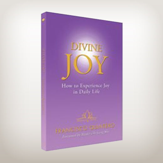 Joie divine : Comment expérimenter la joie dans la vie quotidienne - Par Maître Francisco Quintero