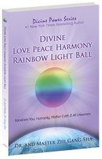 Boule lumineuse arc-en-ciel Divine Love Peace Harmony : Transformez-vous, l'humanité, la Terre mère et tout l'univers