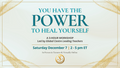 You have the Power to Heal Yourself Series, IN-PERSON