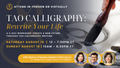 Tao Calligraphy - Rewrite Your Life, August 15th - 16th, 2026 - IN PERSON