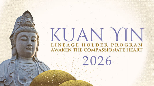 Kuan Yin Lineage Holder Program 2026