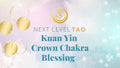 Kuan Yin Crown Chakra Blessing 