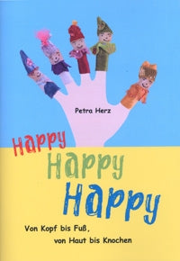 Happy Happy Happy: De la tête aux pieds, de la peau aux os - Par Maître Petra Herz (Broché)