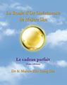 La Boule d'Or Guerisseuse de Maitre Sha Le Cadeau Parfait 2eme Edition